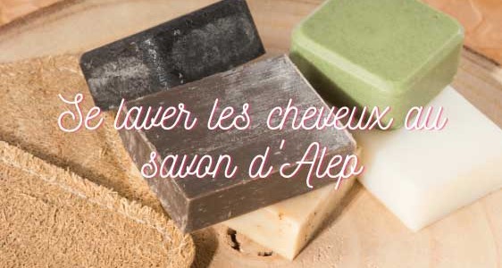 SE LAVER LES CHEVEUX AVEC LE SAVON D'ALEP